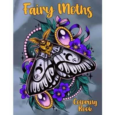 Abbildung von Fairy Moths Coloring Book: Fascinating Pages For Adults With Incredible Illustrations Of Moth Colouring And Having Fun