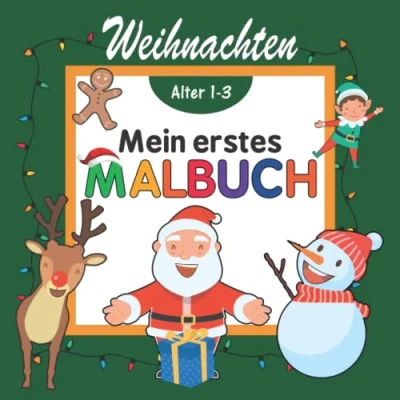 Abbildung von Mein erstes Malbuch Weihnachten: Einfache und lustige Ausmalbilder für Kleinkinder von 1, 2, 3 &amp; 4