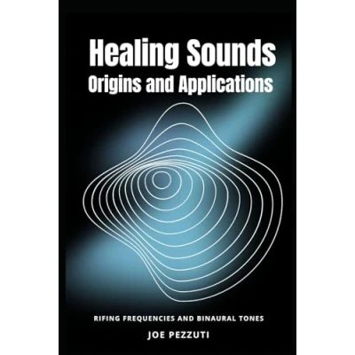 Abbildung von Healing Sounds Origins and Applications: Rifing Frequencies Binaural Tones