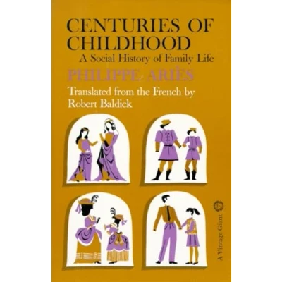 Abbildung von Centuries of Childhood: A Social History Family Life