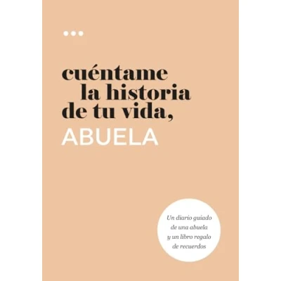 Abbildung von Cuéntame la historia de tu vida, abuela: un diario guiado una abuela y libro regalo recuerdos (Libros serie vida)