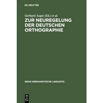 Abbildung von Zur Neuregelung der deutschen Orthographie: Begründung und Kritik (Reihe Germanistische Linguistik, 179, Band 179)