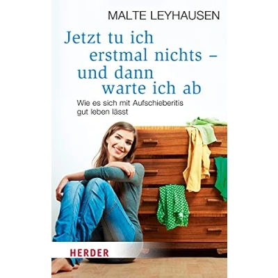 Abbildung von Jetzt tu ich erstmal nichts und dann warte ab: Wie es sich mit Aufschieberitis gut leben lässt (HERDER spektrum)