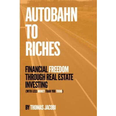 Abbildung von Autobahn to Riches: Financial Freedom Through Real Estate Investing (With Less Money than You Think)