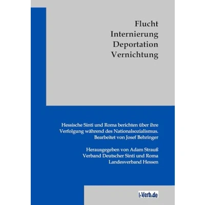 Abbildung von Flucht Internierung Deportation Vernichtung: Hessische Sinti und Roma berichten über ihre Verfolgung währden des Nationalsozialismus: ... während Nationalsozialismus