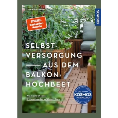 Abbildung von Selbstversorgung aus dem Balkon Hochbeet: Was mache ich wann? Erfolgreich ernten auf kleinem Raum