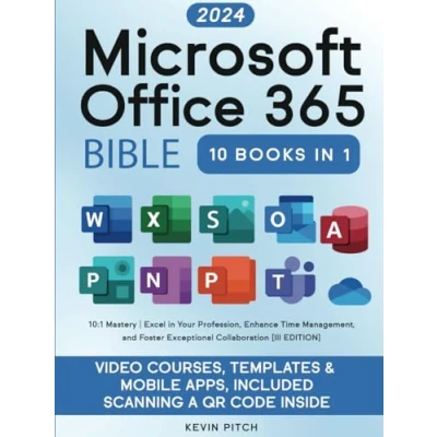 Abbildung von Microsoft Office 365 Bible: 10:1 Mastery Excel in Your Profession, Enhance Time Management, and Foster Exceptional Collaboration [III EDITION] (Career Elevator, Band 1)