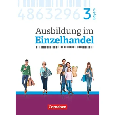 Abbildung von Ausbildung im Einzelhandel Ausgabe 2017 Bayern 3. Ausbildungsjahr: Fachkunde