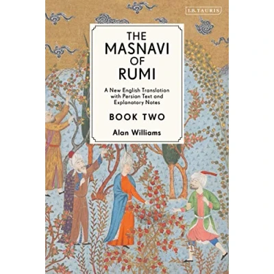 Abbildung von The Masnavi of Rumi, Book Two: A New English Translation with Explanatory Notes (Masnavi 2, Band 2)