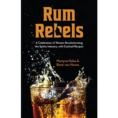 Abbildung von Rum Rebels: A Celebration of Women Revolutionizing the Spirits Industry, with cocktail Recipes (Bonus recipes, Feminist gift)