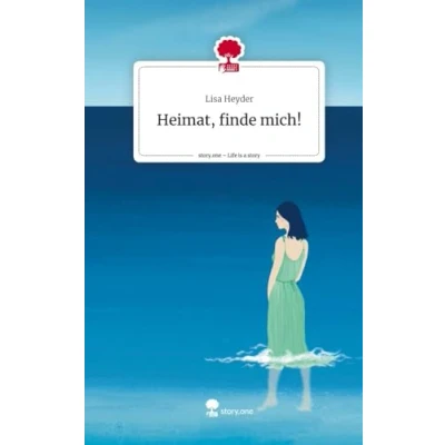 Abbildung von Heimat, finde mich!. Life is a Story story.one