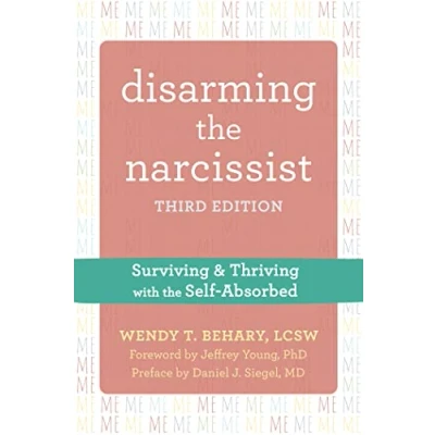Abbildung von Disarming the Narcissist, Third Edition: Surviving and Thriving with Self Absorbed