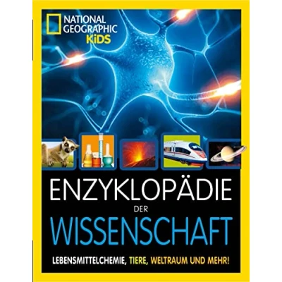 Abbildung von Enzyklopädie der Wissenschaft: Atomspaltung, Lebensmittelchemie, Tiere, Weltraum und mehr!: National Geographic Kids; für Kinder ab 8 Jahren