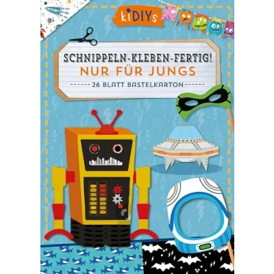 Abbildung von Schnippeln Kleben Fertig! Nur Für Jungs. 26 Blatt Bastelkarton (kiDIYs)