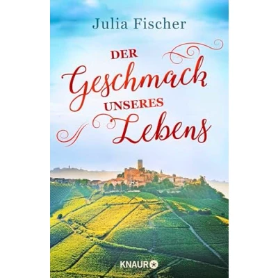 Abbildung von Der Geschmack unseres Lebens: Roman