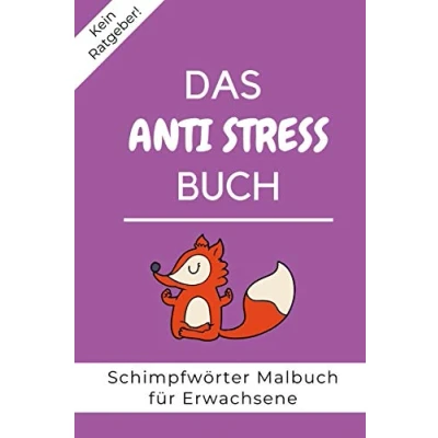 Abbildung von KEIN RATGEBER! DAS ANTI STRESS BUCH SCHIMPFWÖRTER Malbuch FÜR ERWACHSENE: A5 freches Schimpfwörter für Erwachsene Cooles Buero Geschenk ... Ausmalseiten zum Entspannen und Abreagieren