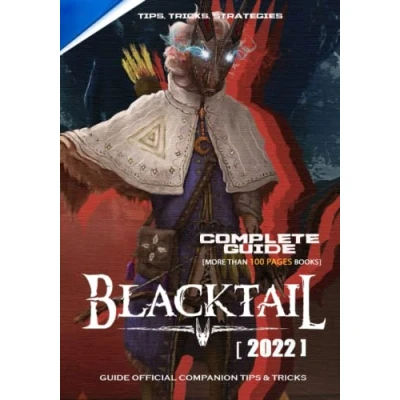 Abbildung von Blacktail (2022) Complete Guide: GUIDE OFFICIAL COMPANION TIPS &amp; TRICKS