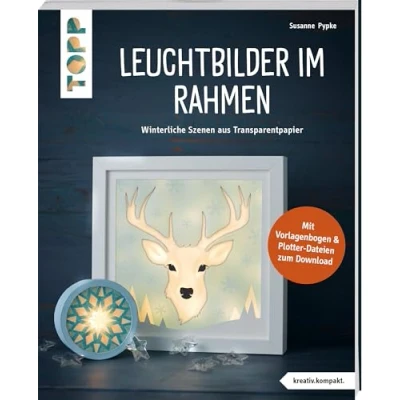 Abbildung von Leuchtbilder im Rahmen (kreativ.kompakt): Winterliche Szenen aus Transparentpapier. Mit Vorlagenbogen und Plotterdateien zum Download