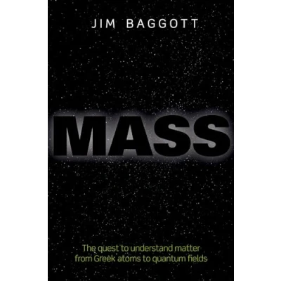 Abbildung von Mass: The quest to understand matter from Greek atoms quantum fields