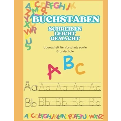 Abbildung von Buchstaben schreiben leicht gemacht: Übungsheft für Vorschule und Grundschule