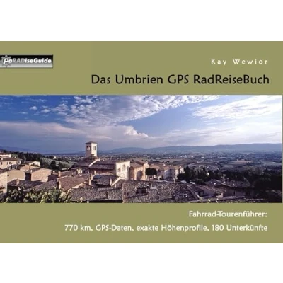 Abbildung von Das Umbrien GPS RadReiseBuch: Fahrrad Tourenführer: 770 km, Daten, exakte Höhenprofile, 180 Unterkünfte (PaRADise Guide)