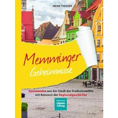 Abbildung von Memminger Geheimnisse: Spannendes aus der Stadt Freiheitsrechte mit Kennern Regionalgeschichte
