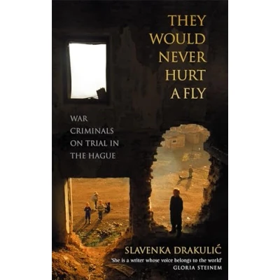 Abbildung von They Would Never Hurt A Fly: War Criminals on Trial in The Hague