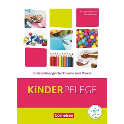 Abbildung von Kinderpflege Gesundheit und Ökologie / Hauswirtschaft Säuglingsbetreuung Sozialpädagogische Theorie Praxis: Praxis Schulbuch mit Lernsituationen