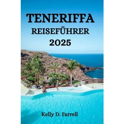 Abbildung von TENERIFFA REISEFÜHRER 2025: Ihr kompletter Begleiter für Inselabenteuer