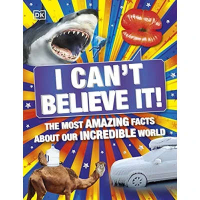 Abbildung von I Can&#039;t Believe It!: The Most Amazing Facts About Our Incredible World