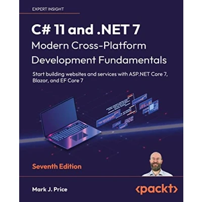 Abbildung von C# 11 and .NET 7 Modern Cross Platform Development Fundamentals: Start building websites services with ASP.NET Core 7, Blazor, EF 7th Edition