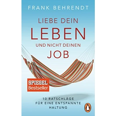 Abbildung von Liebe dein Leben und nicht deinen Job.: 10 Ratschläge für eine entspannte Haltung
