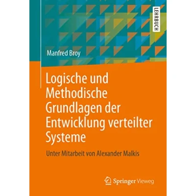 Abbildung von Logische und Methodische Grundlagen der Entwicklung verteilter Systeme: Unter Mitarbeit von Alexander Malkis