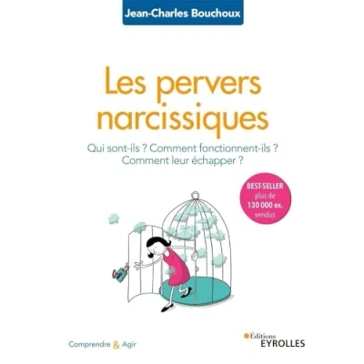 Abbildung von Les pervers narcissiques: Qui sont ils ? Comment fonctionnent leur échapper