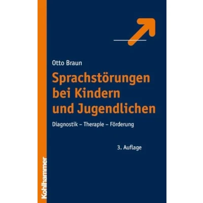 Abbildung von Sprachstörungen bei Kindern und Jugendlichen: Diagnostik Therapie Förderung
