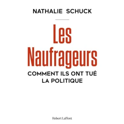 Abbildung von Les Naufrageurs Comment ils ont tué la politique