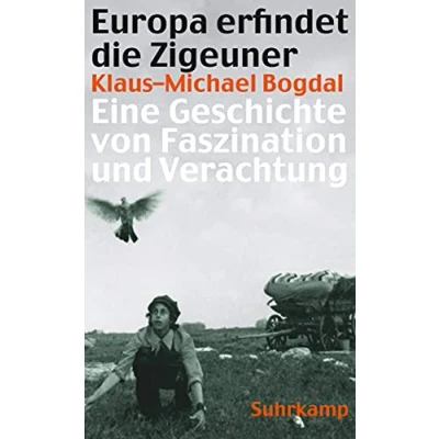 Abbildung von Europa erfindet die Zigeuner: Eine Geschichte von Faszination und Verachtung (suhrkamp taschenbuch)