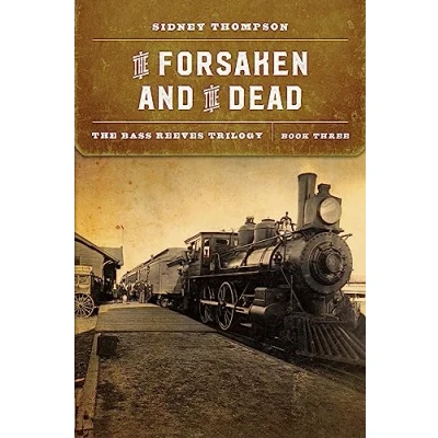 Abbildung von The Forsaken and Dead: Bass Reeves Trilogy, Book Three (Bass 3)