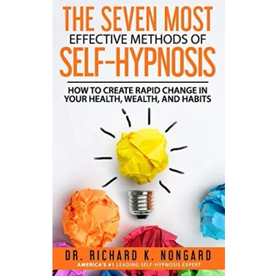 Abbildung von The SEVEN Most EFFECTIVE Methods of SELF HYPNOSIS: How to Create Rapid Change in your Health, Wealth, and Habits.