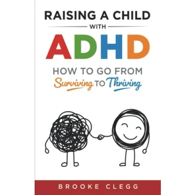 Abbildung von Raising a child with ADHD: How to go from surviving thriving
