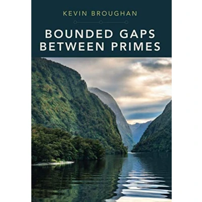 Abbildung von Bounded Gaps Between Primes: the Epic Breakthroughs of Early Twenty First Century