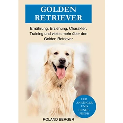 Abbildung von Golden Retriever: Ernährung, Erziehung, Charakter, Training und vieles mehr über den Retriever