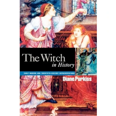 Abbildung von The Witch in History: Early Modern and Twentieth Century Representations