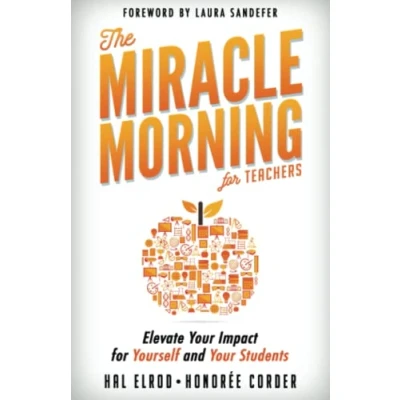 Abbildung von The Miracle Morning for Teachers: Elevate Your Impact Yourself and Students