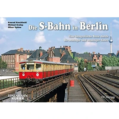 Abbildung von die S Bahn in Berlin: Eine fotografische Reise durch achtziger und neunziger Jahre