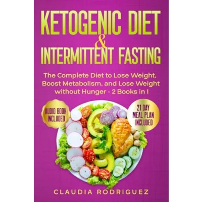 Abbildung von KETOGENIC Diet &amp; INTERMITTENT FASTING: The Complete to Lose Weight, Boost Metabolism, and Weight without Hunger 2 Books in 1