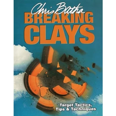 Abbildung von Breaking Clays: Target Tactics, Tips and Techniques: &amp; Techniques