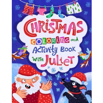 Abbildung von Christmas Coloring and Activity Book with Juliet: 50 Pages of Easy &amp; Cute Coloring, Mazes, How to Draw, Creative Activities for Kids Ages 2 5