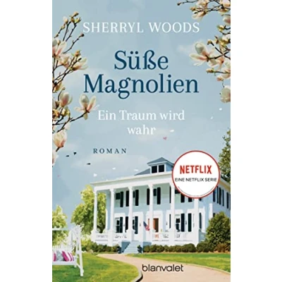 Abbildung von Süße Magnolien Ein Traum wird wahr: Roman Das Buch zur NETFLIX Serie »Süße Magnolien« (Süße Reihe, Band 1)