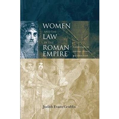 Abbildung von Women and the Law in Roman Empire: A Sourcebook on Marriage, Divorce Widowhood (Routledge Sourcebooks for Ancient World)